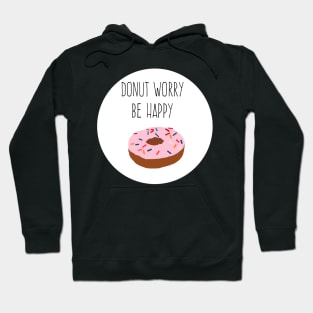 donut worry be happy Hoodie